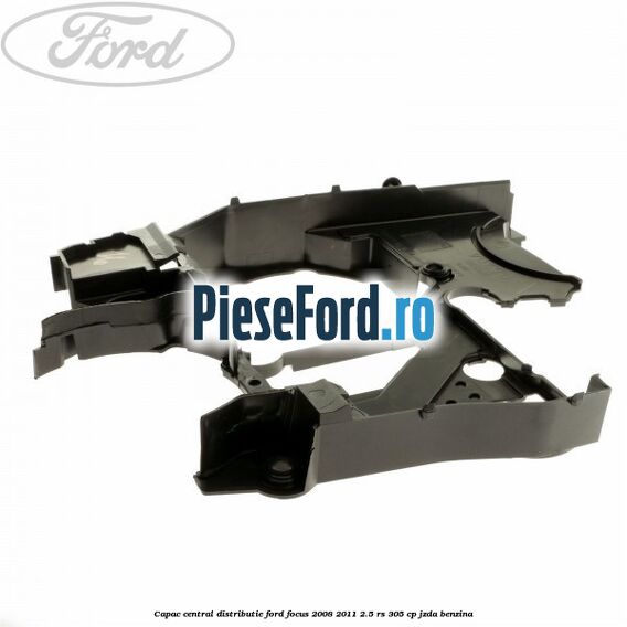 Capac central distributie Ford Focus 2008-2011 2.5 RS 305 cp JZDA benzina