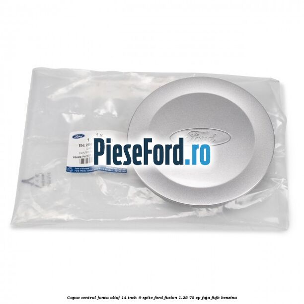 Capac central janta aliaj 14 inch 9 spite Ford Fusion 1.25 75 cp FUJA, FUJB benzina