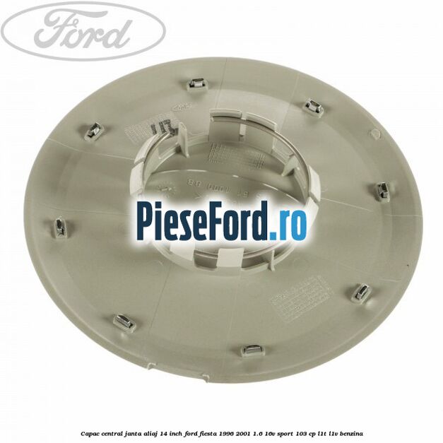 Capac central janta aliaj 14 inch Ford Fiesta 1996-2001 1.6 16V Sport 103 cp L1T, L1V benzina