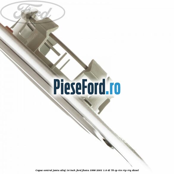 Capac central janta aliaj 14 inch Ford Fiesta 1996-2001 1.8 DI 75 cp RTN, RTP, RTQ diesel