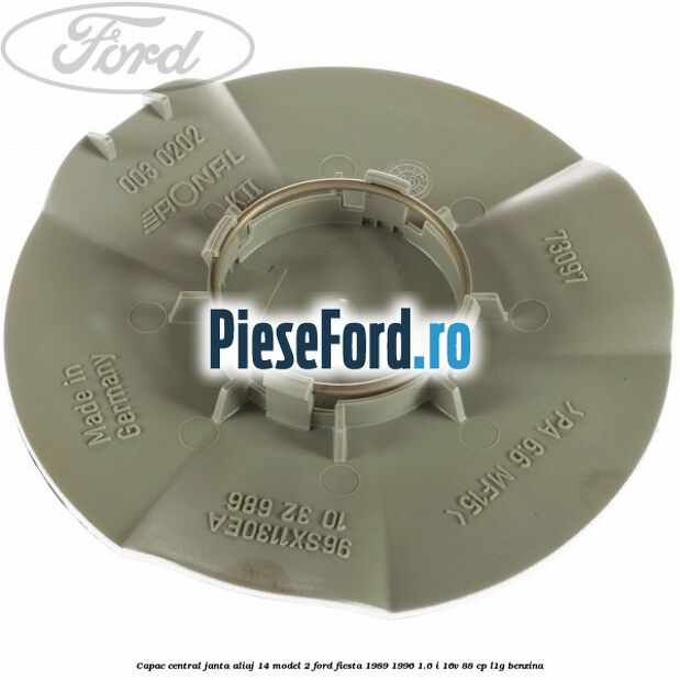 Capac central, janta aliaj 14 model 2 Ford Fiesta 1989-1996 1.6 i 16V 88 cp L1G benzina