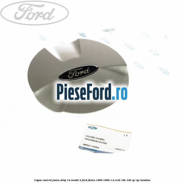 Capac central, janta aliaj 14 model 2 Ford Fiesta 1989-1996 1.8 XR2i 16V 130 cp Capac central, janta aliaj 14 model 2 Ford Fiesta 1989-1996 1.8 XR2i 16V 130 cp RQC benzina