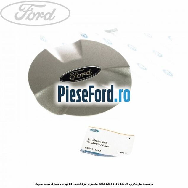 Capac central, janta aliaj 14 model 2 Ford Fiesta 1996-2001 1.4 i 16V 90 cp FHA, FHE benzina