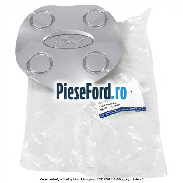 Capac central, janta aliaj 14 nr 1 Ford Fiesta 1996-2001 1.8 D 60 cp Capac central, janta aliaj 14 nr 1 Ford Fiesta 1996-2001 1.8 D 60 cp RTJ, RTK diesel