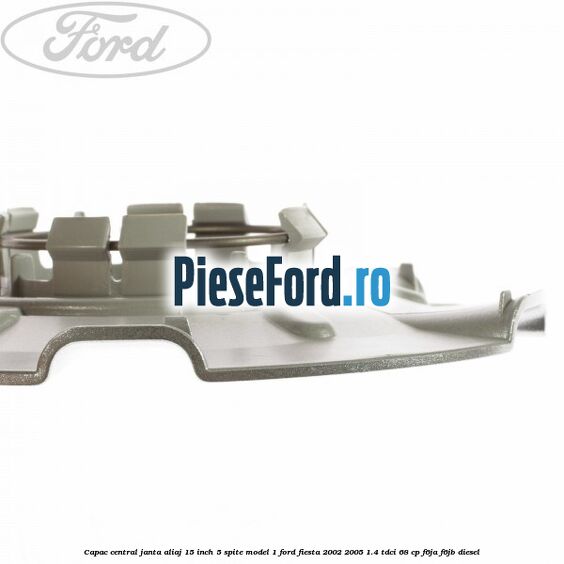 Capac central janta aliaj 15 inch 5 spite model 1 Ford Fiesta 2002-2005 1.4 TDCi 68 cp F6JA, F6JB diesel