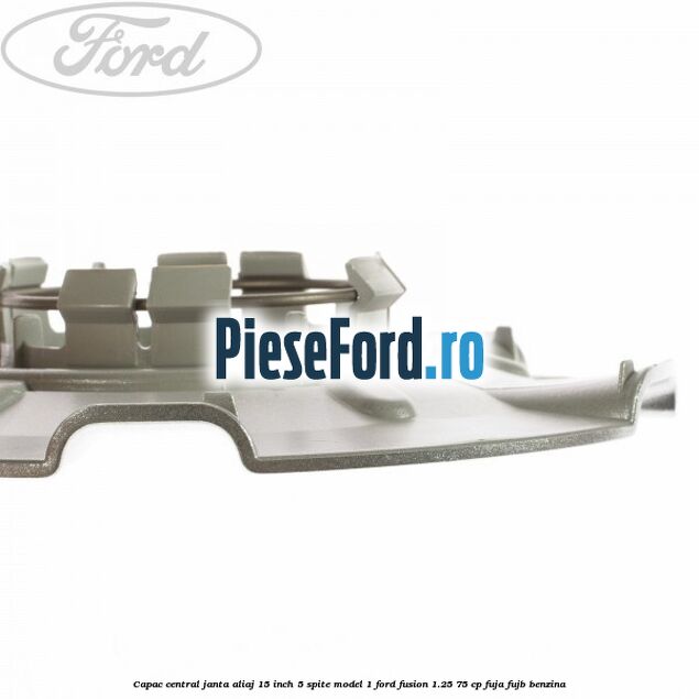 Capac central janta aliaj 15 inch 5 spite model 1 Ford Fusion 1.25 75 cp FUJA, FUJB benzina
