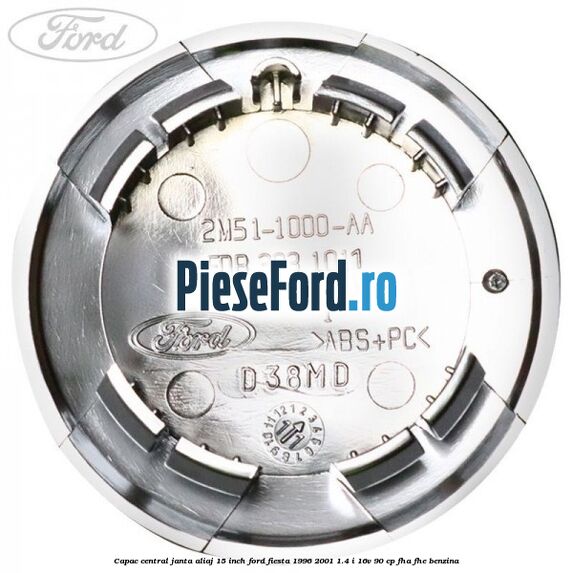 Capac central janta aliaj 15 inch Ford Fiesta 1996-2001 1.4 i 16V 90 cp FHA, FHE benzina