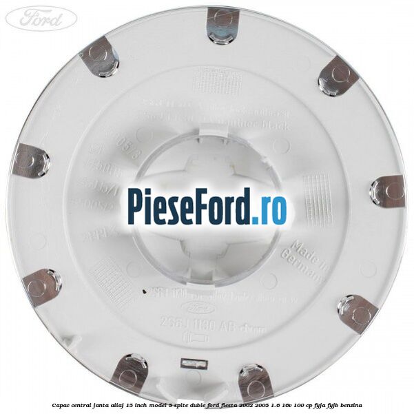 Capac central janta aliaj 15 inch model 5 spite duble Ford Fiesta 2002-2005 1.6 16V 100 cp FYJA, FYJB benzina