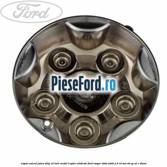 Capac central janta aliaj 15 inch model 5 spite Wildtrak Ford Ranger 2002-2006 2.5 TD 4x4 84 cp Capac central janta aliaj 15 inch model 5 spite Wildtrak Ford Ranger 2002-2006 2.5 TD 4x4 84 cp WL-T diesel