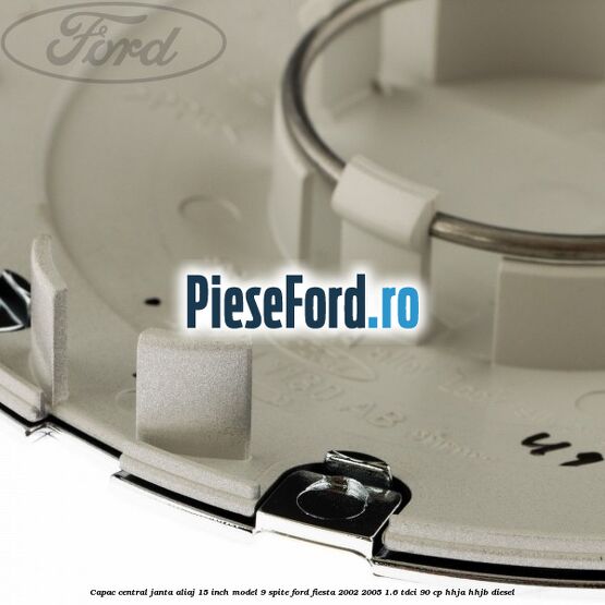 Capac central janta aliaj 15 inch model 9 spite Ford Fiesta 2002-2005 1.6 TDCi 90 cp HHJA, HHJB diesel