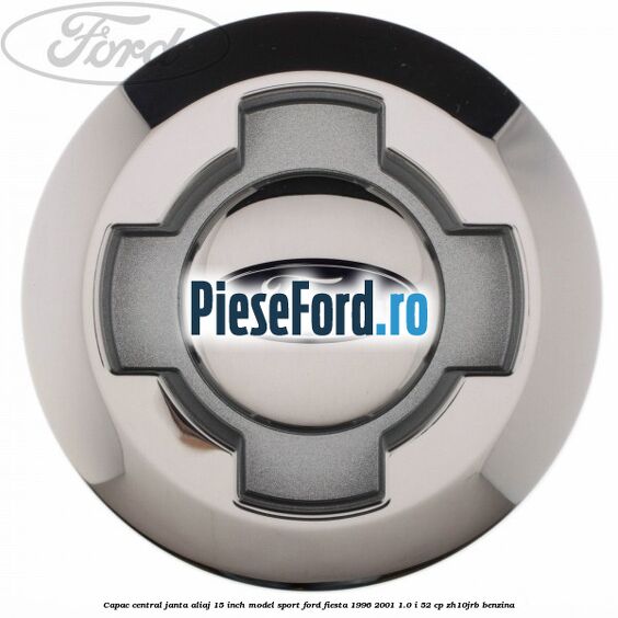 Capac central janta aliaj 15 inch model sport Ford Fiesta 1996-2001 1.0 i 52 cp ZH10JRB benzina