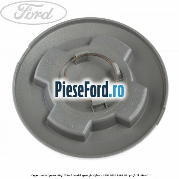 Capac central janta aliaj 15 inch model sport Ford Fiesta 1996-2001 1.8 D 60 cp Capac central janta aliaj 15 inch model sport Ford Fiesta 1996-2001 1.8 D 60 cp RTJ, RTK diesel