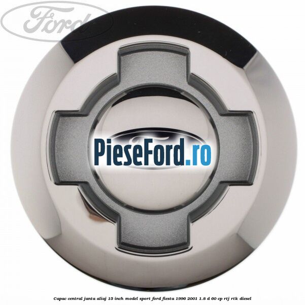 Capac central janta aliaj 15 inch model sport Ford Fiesta 1996-2001 1.8 D 60 cp Capac central janta aliaj 15 inch model sport Ford Fiesta 1996-2001 1.8 D 60 cp RTJ, RTK diesel