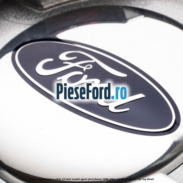 Capac central janta aliaj 15 inch model sport Ford Fiesta 1996-2001 1.8 DI 75 cp RTN, RTP, RTQ diesel