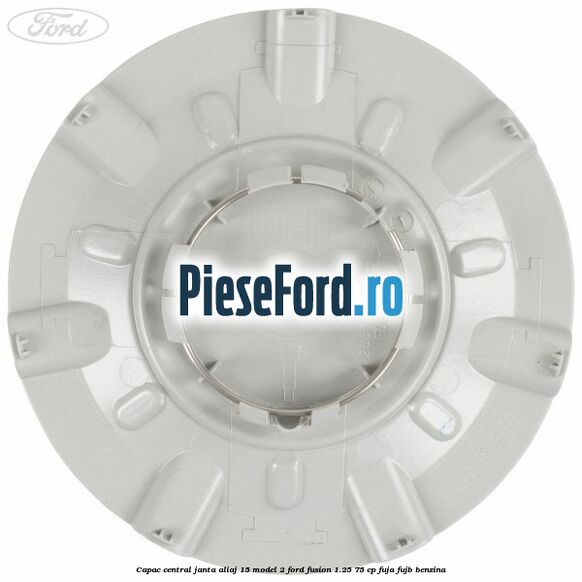 Capac central, janta aliaj 15 model 2 Ford Fusion 1.25 75 cp FUJA, FUJB benzina