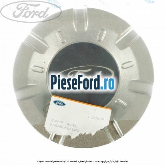 Capac central, janta aliaj 15 model 2 Ford Fusion 1.4 80 cp FXJA, FXJB, FXJC benzina