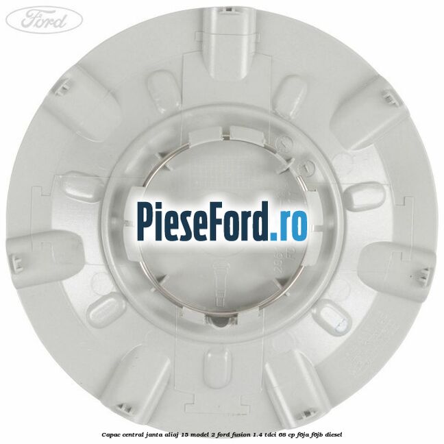 Capac central, janta aliaj 15 model 2 Ford Fusion 1.4 TDCi 68 cp F6JA, F6JB diesel