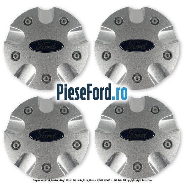 Capac central janta aliaj 15 si 16 inch Ford Fiesta 2002-2005 1.25 16V 75 cp Capac central janta aliaj 15 si 16 inch Ford Fiesta 2002-2005 1.25 16V 75 cp FUJA, FUJB benzina