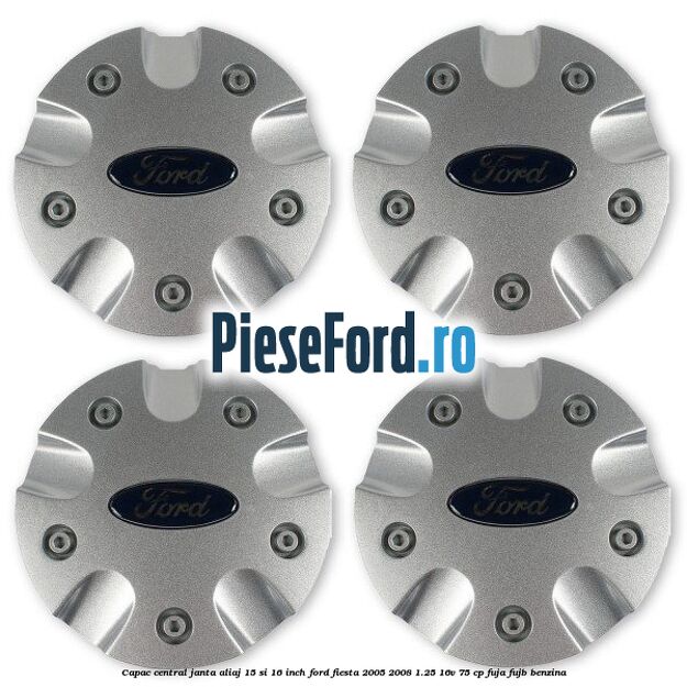Capac central janta aliaj 15 si 16 inch Ford Fiesta 2005-2008 1.25 16V 75 cp FUJA, FUJB benzina