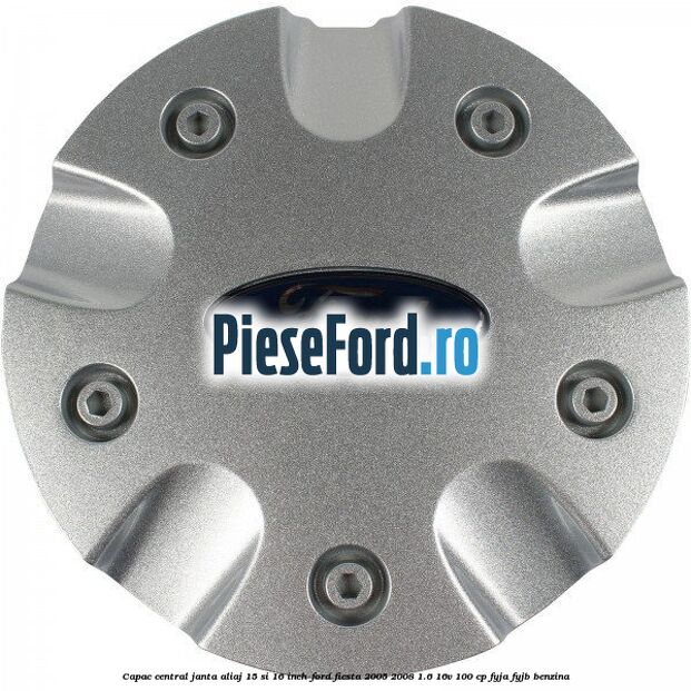 Capac central janta aliaj 15 si 16 inch Ford Fiesta 2005-2008 1.6 16V 100 cp FYJA, FYJB benzina