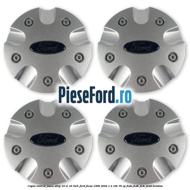 Capac central janta aliaj 15 si 16 inch Ford Focus 1998-2004 1.4 16V 75 cp Capac central janta aliaj 15 si 16 inch Ford Focus 1998-2004 1.4 16V 75 cp FXDA, FXDB, FXDC, FXDD benzina