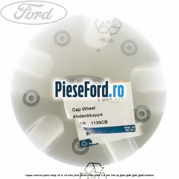 Capac central janta aliaj 15 si 16 inch Ford Focus 1998-2004 1.6 16V 100 cp FYDA, FYDB, FYDC, FYDD benzina