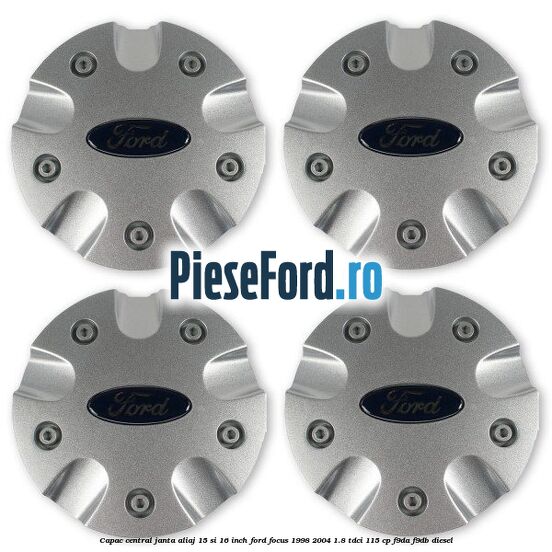 Capac central janta aliaj 15 si 16 inch Ford Focus 1998-2004 1.8 TDCi 115 cp F9DA, F9DB diesel