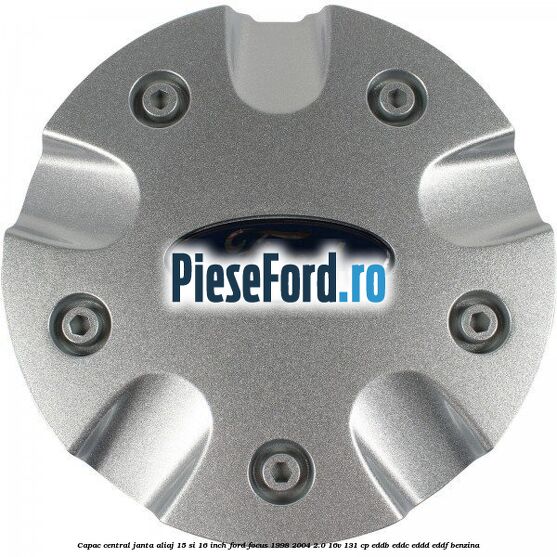Capac central janta aliaj 15 si 16 inch Ford Focus 1998-2004 2.0 16V 131 cp Capac central janta aliaj 15 si 16 inch Ford Focus 1998-2004 2.0 16V 131 cp EDDB, EDDC, EDDD, EDDF benzina