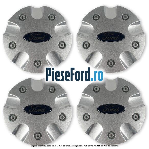 Capac central janta aliaj 15 si 16 inch Ford Focus 1998-2004 RS 215 cp HMDA benzina