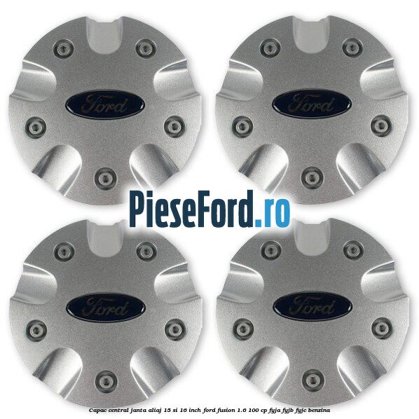Capac central janta aliaj 15 si 16 inch Ford Fusion 1.6 100 cp Capac central janta aliaj 15 si 16 inch Ford Fusion 1.6 100 cp FYJA, FYJB, FYJC benzina