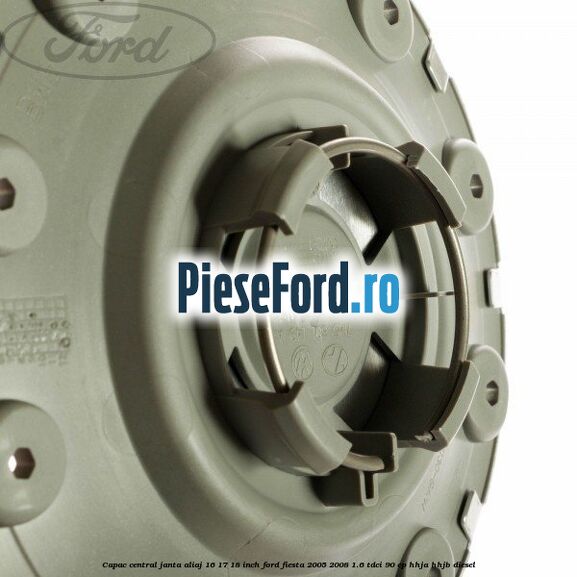 Capac central, janta aliaj 16 17 18 inch Ford Fiesta 2005-2008 1.6 TDCi 90 cp HHJA, HHJB diesel