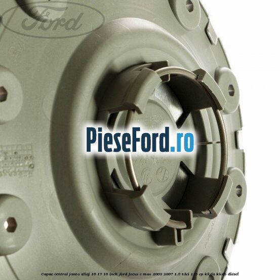Capac central, janta aliaj 16 17 18 inch Ford Focus C-Max 2003-2007 1.8 TDCi 115 cp KKDA, KKDB diesel