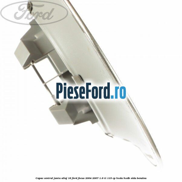 Capac central, janta aliaj 16 Ford Focus 2004-2007 1.6 Ti 115 cp HXDA, HXDB, SIDA benzina