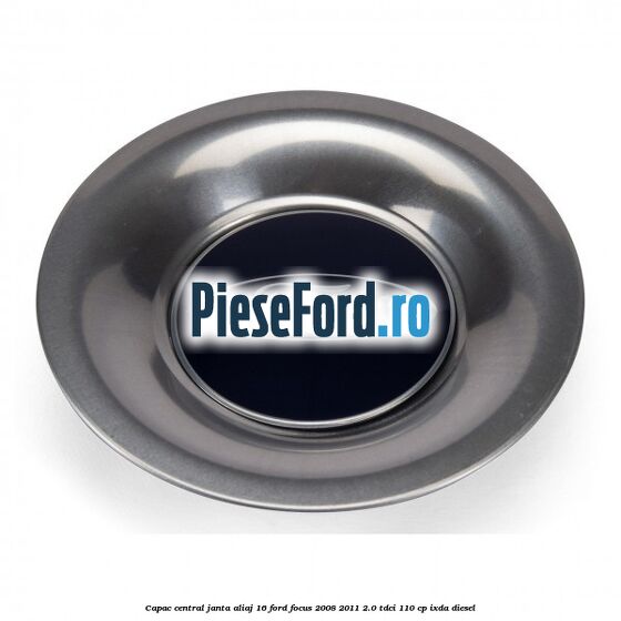 Capac central, janta aliaj 16 Ford Focus 2008-2011 2.0 TDCi 110 cp Capac central, janta aliaj 16 Ford Focus 2008-2011 2.0 TDCi 110 cp IXDA diesel
