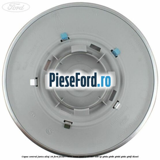 Capac central, janta aliaj 16 Ford Focus C-Max 2003-2007 1.6 TDCi 109 cp G8DA, G8DB, G8DD, G8DE, G8DF diesel