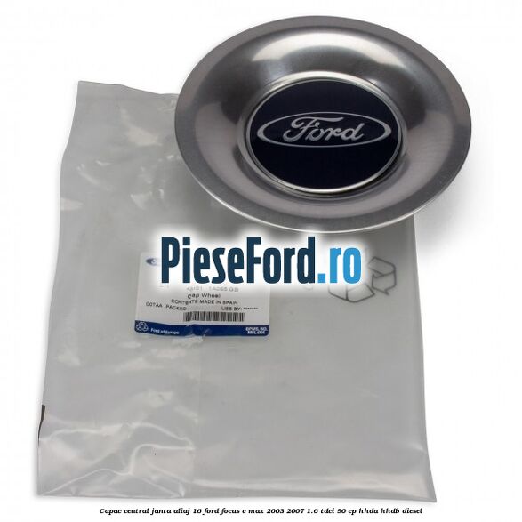 Capac central, janta aliaj 16 Ford Focus C-Max 2003-2007 1.6 TDCi 90 cp HHDA, HHDB diesel
