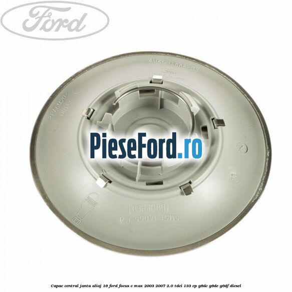 Capac central, janta aliaj 16 Ford Focus C-Max 2003-2007 2.0 TDCi 133 cp G6DC, G6DE, G6DF diesel