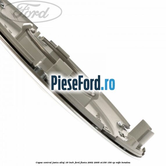 Capac central janta aliaj 16 inch Ford Fiesta 2002-2005 ST150 150 cp N4JB benzina