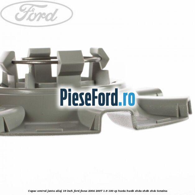 Capac central janta aliaj 16 inch Ford Focus 2004-2007 1.6 100 cp HWDA, HWDB, SHDA, SHDB, SHDC benzina