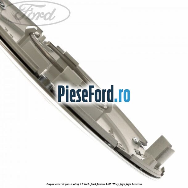 Capac central janta aliaj 16 inch Ford Fusion 1.25 75 cp FUJA, FUJB benzina