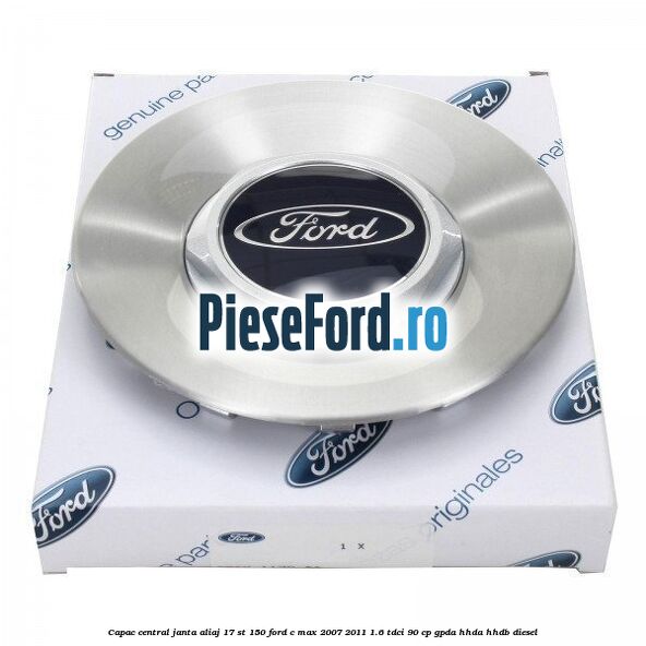 Capac central janta aliaj 17 ST 150 Ford C-Max 2007-2011 1.6 TDCi 90 cp Capac central janta aliaj 17 ST 150 Ford C-Max 2007-2011 1.6 TDCi 90 cp GPDA, HHDA, HHDB diesel