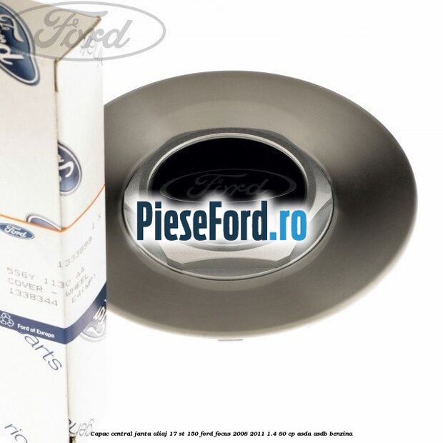 Capac central janta aliaj 17 ST 150 Ford Focus 2008-2011 1.4 80 cp ASDA, ASDB benzina