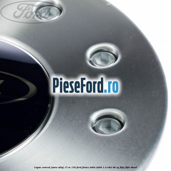 Capac central janta aliaj 17 ST 170 Ford Fiesta 2002-2005 1.4 TDCi 68 cp F6JA, F6JB diesel