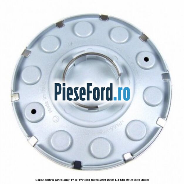 Capac central janta aliaj 17 ST 170 Ford Fiesta 2005-2008 1.4 TDCi 68 cp Capac central janta aliaj 17 ST 170 Ford Fiesta 2005-2008 1.4 TDCi 68 cp N4JB diesel
