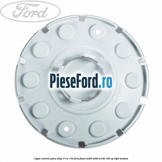 Capac central janta aliaj 17 ST 170 Ford Fiesta 2005-2008 ST150 150 cp N4JB benzina
