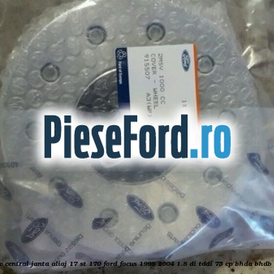 Capac central janta aliaj 17 ST 170 Ford Focus 1998-2004 1.8 DI/TDDi 75 cp BHDA, BHDB diesel