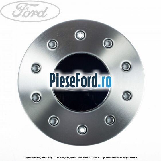 Capac central janta aliaj 17 ST 170 Ford Focus 1998-2004 2.0 16V 131 cp