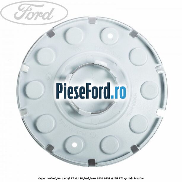 Capac central janta aliaj 17 ST 170 Ford Focus 1998-2004 ST170 173 cp ALDA benzina