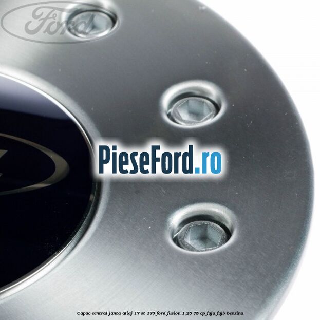 Capac central janta aliaj 17 ST 170 Ford Fusion 1.25 75 cp FUJA, FUJB benzina