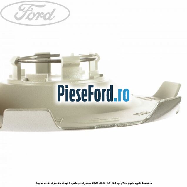 Capac central, janta aliaj 6 spite Ford Focus 2008-2011 1.8 125 cp Q7DA, QQDA, QQDB benzina